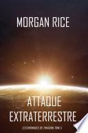 Attaque Extraterrestre (Les Chroniques de l’Invasion, Tome I) : Un Thriller de Science-fiction