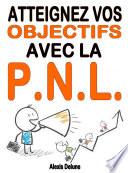 Atteignez vos objectifs avec la PNL