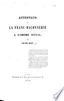 Attentats de la Franc-Maçonnerie à l'ordre social