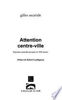 Attention centre-ville