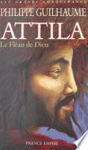 Attila : le Fléau de Dieu