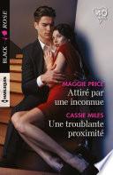 Attiré par une inconnue - Une troublante proximité