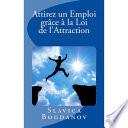 Attirez un Emploi Grâce à la Loi de L'Attraction