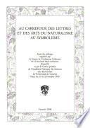 Au carrefour des lettres et des arts du naturalisme au symbolisme