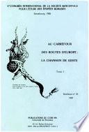 Au carrefour des routes d’Europe : la chanson de geste. Tome I
