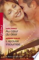 Au coeur du désir - L'épouse insoumise (Harlequin Passions)