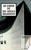 Au coeur du XXe siècle religieux