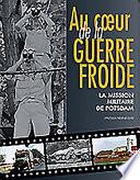 Au cœur de la guerre froide