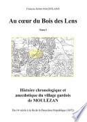 Au cœur du Bois des Lens, T.1 Histoire chronologique et anecdotique du village gardois de Moulézan