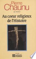 Au cœur religieux de l'histoire