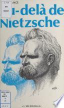 Au-delà de Nietzsche