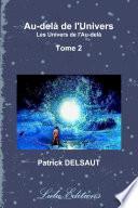 Au-delˆ de l'Univers- Tome 2 (Noir et Blanc)