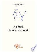 Au fond, l'amour est mort