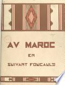 Au Maroc en suivant Foucauld