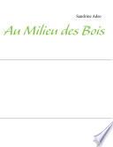 Au Milieu des Bois