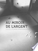 Au miroir de l'argent