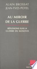 Au miroir de la guerre : réflexions sur la guerre du Kosovo