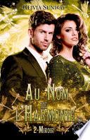 Au Nom de l'Harmonie, tome 2 : Miroir