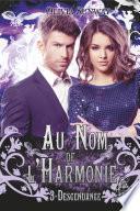 Au Nom de l'Harmonie, tome 3 : Descendance