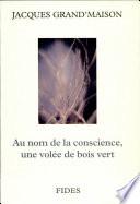 Au nom de la conscience, une volée de bois vert