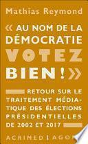 « Au nom de la démocratie, votez bien ! »