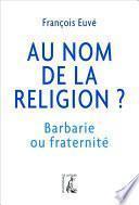 Au nom de la religion ?