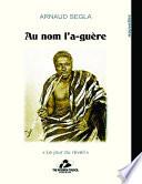Au nom de l’a-guère