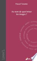 Au nom de quoi briser les images ?
