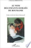 AU NOM DES ENFANTS OUBLIÉS DE ROUMANIE