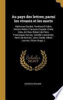 Au Pays Des Lettres; Parmi Les Vivants Et Les Morts