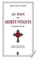 Au Pays des Morts Vivants: une histoire occulte