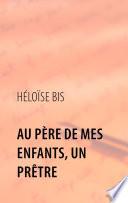 Au Père de mes enfants, un Prêtre