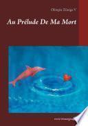 Au Prélude De Ma Mort