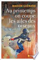 Au printemps on coupe les ailes des oiseaux