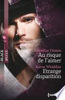 Au risque de l'aimer - Etrange disparition