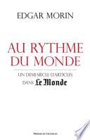 Au rythme du monde - Un demi-siècle d'articles dans le Monde