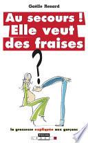 Au secours ! Elle veut des fraises