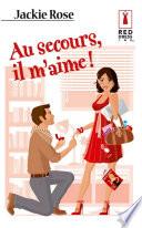 Au secours, il m'aime !