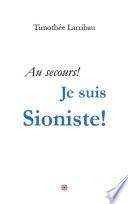 Au secours, je suis Sioniste!
