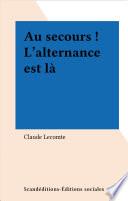 Au secours ! L'alternance est là