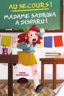 Au secours! Madame Sabrina a disparu!