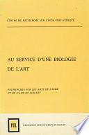 Au service d'une biologie de l’art. Tomes I et II