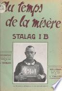 Au temps de la misère : stalag 1 B