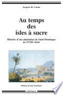 Au temps des isles à sucre