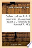 Audience Solennelle Du 3 Novembre 1830, Discours Devant La Cour Royale de Rouen