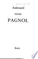 Audouard raconte Pagnol