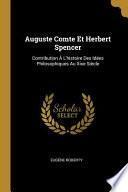 Auguste Comte Et Herbert Spencer: Contribution À l'Histoire Des Idées Philosophiques Au Xixe Siècle