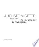 Auguste Migette, 1802-1884, ou, La chronique du pays messin