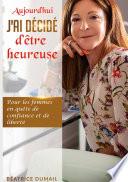 Aujourd hui j ai décidé d être heureuse