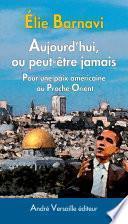 Aujourd'hui, ou peut-être jamais